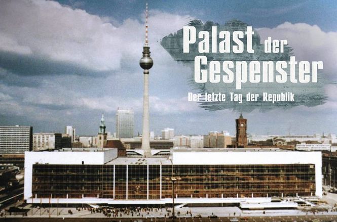 Detailbild Palast der Gespenster - Der letzte Jahrestag der DDR