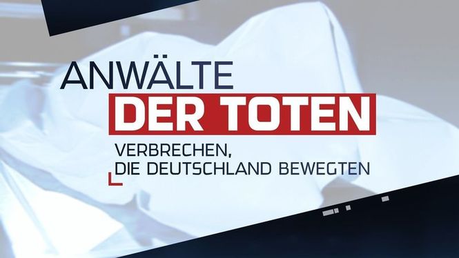 Detailbild Anwälte der Toten - Verbrechen, die Deutschland bewegten